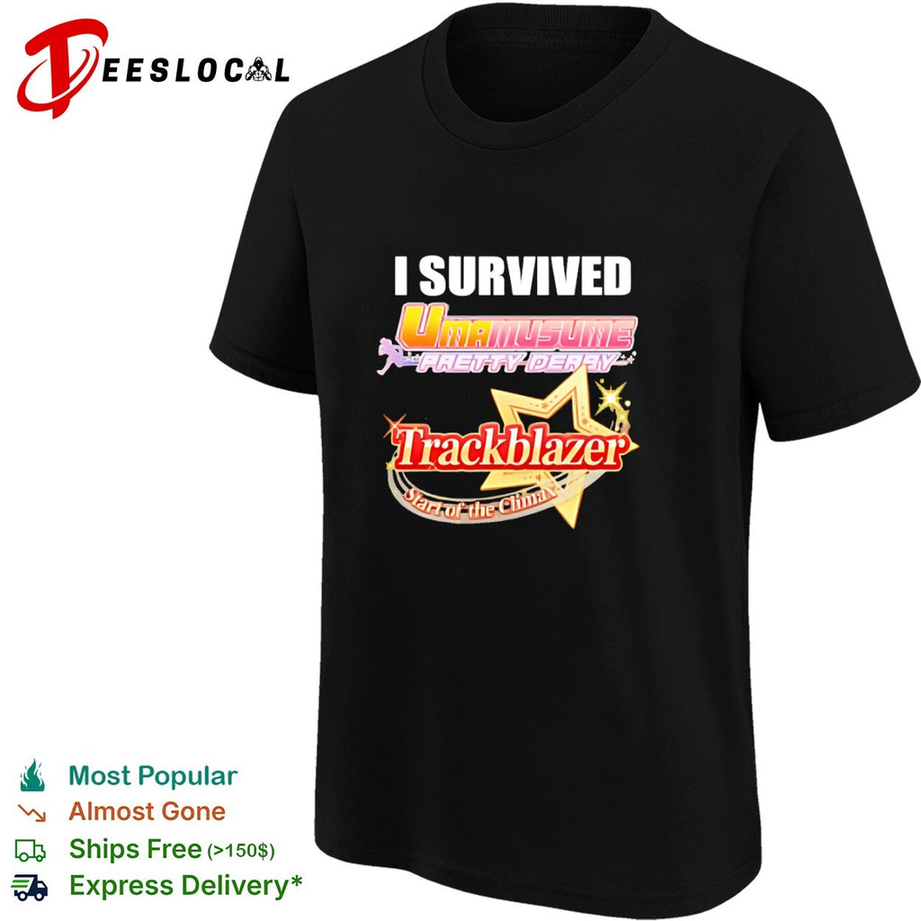 I Survived Uma Musume Pretty Derby Trackblazer Start of the Climax shirt
