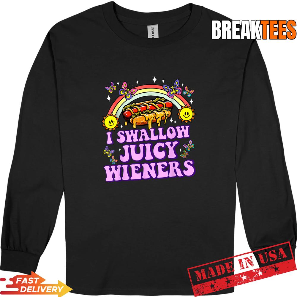 I Swallow Juicy Wiener Funny Inappropriate Adult Humor Women T-Shirt