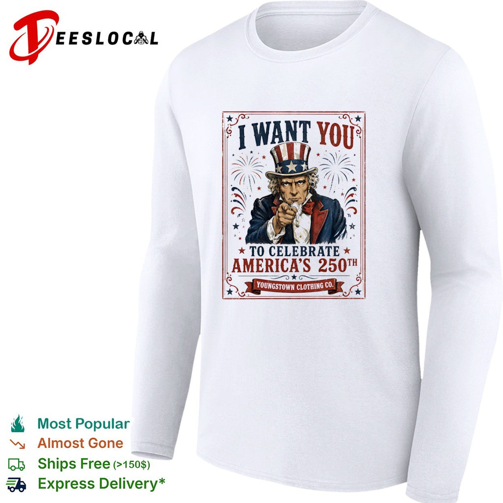 I Want You to Celebrate Americas 250th shirt
