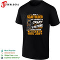 I am a Scaffolder of course i am crazy do you think a sane would do this job shirt