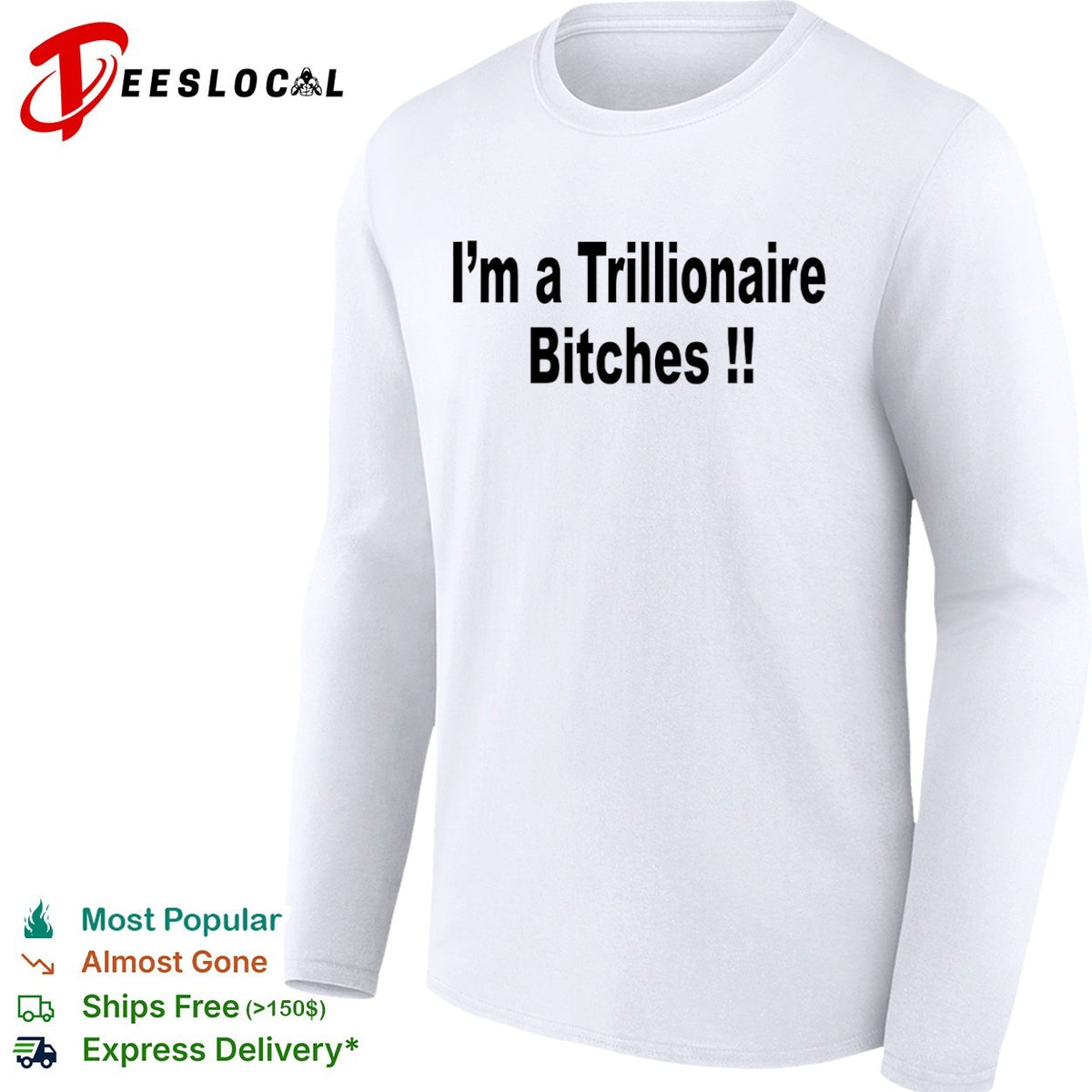 I am a Trillionaire Bitches shirt