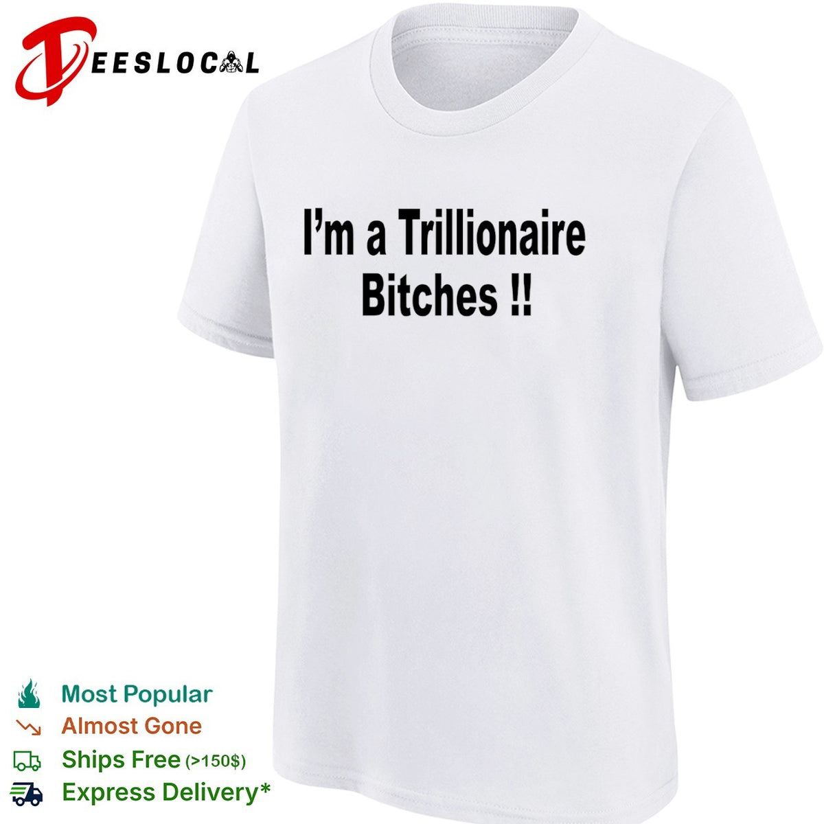 I am a Trillionaire Bitches shirt