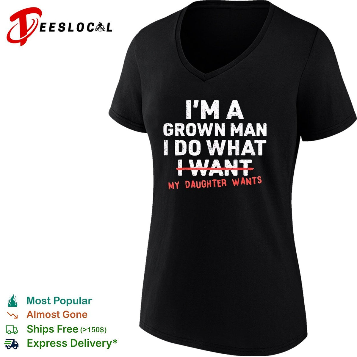 I am a grown do what I want my daughter wants shirt