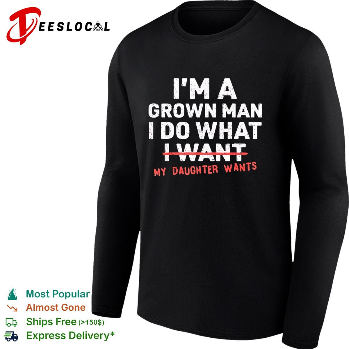 I am a grown do what I want my daughter wants shirt