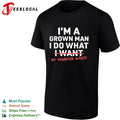 I am a grown do what I want my daughter wants shirt