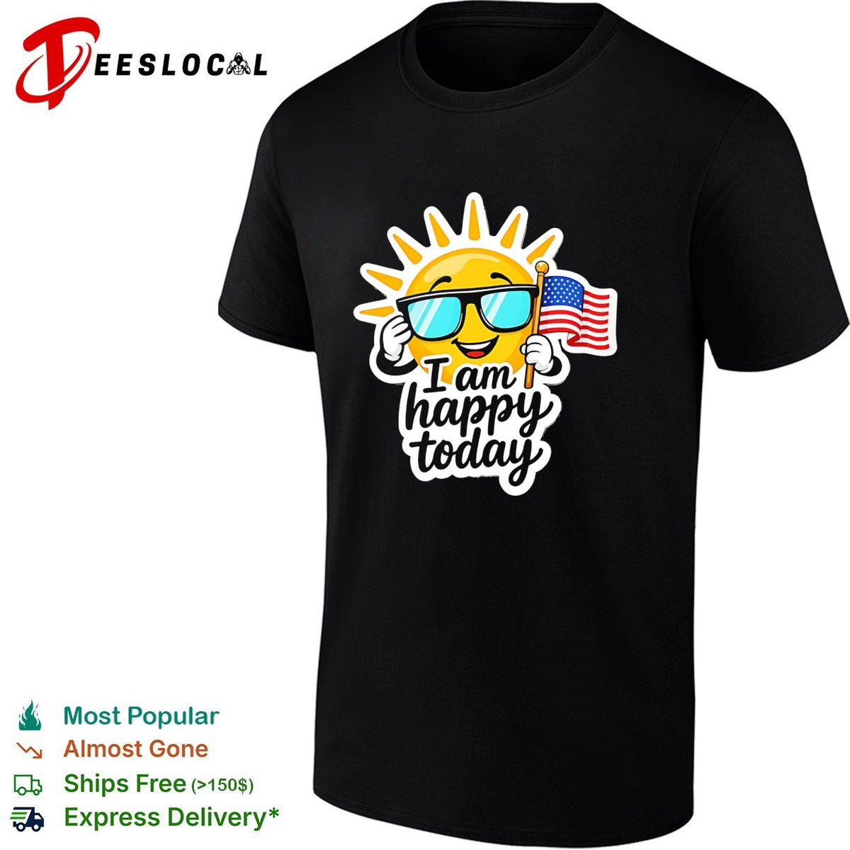 I am happy today sun with American flag patriotic Fourth of July independence shirt