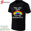 I am not gay but my husband is Rainbow Pride LGBTQ shirt