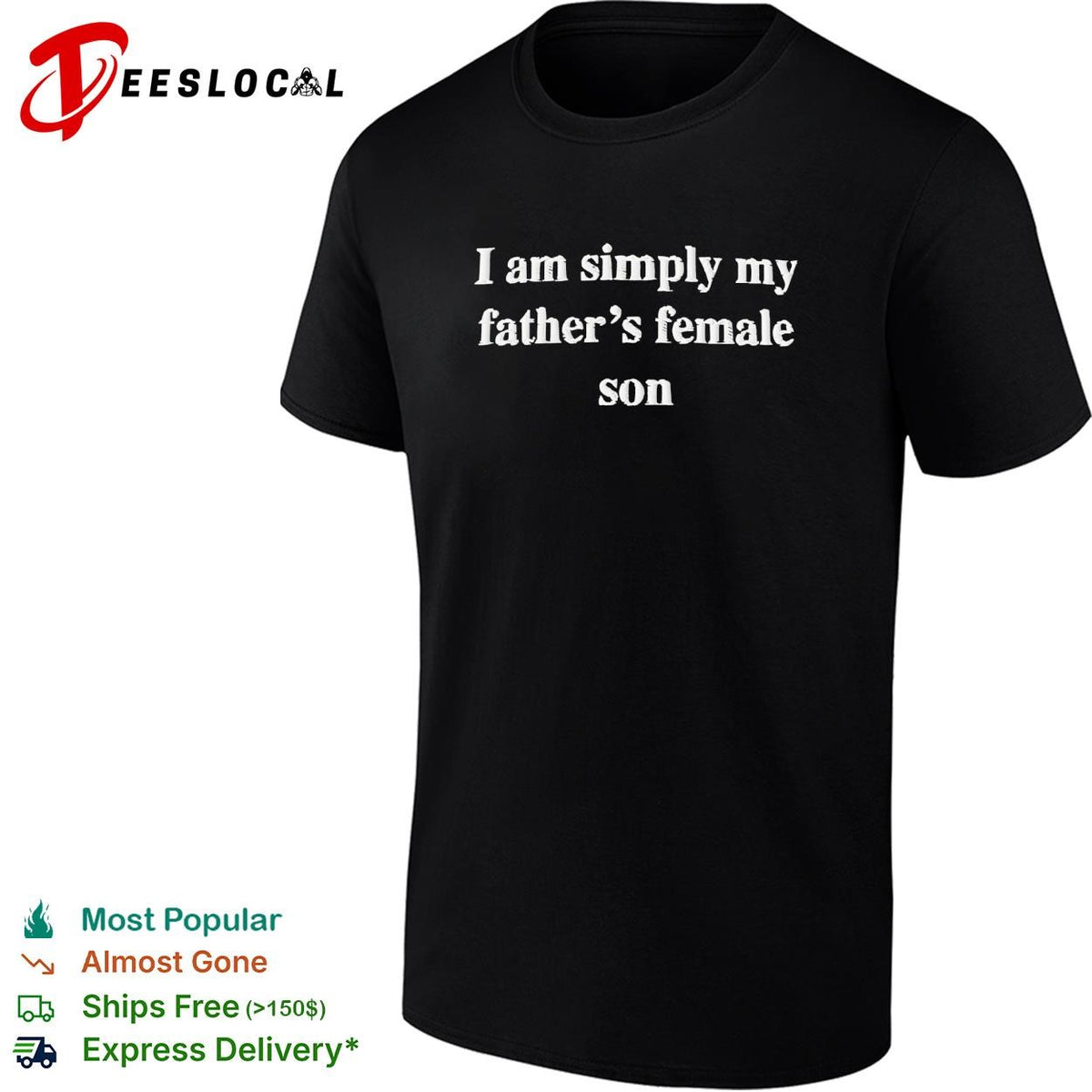 I am simply my father’s female son humor embroidered shirt