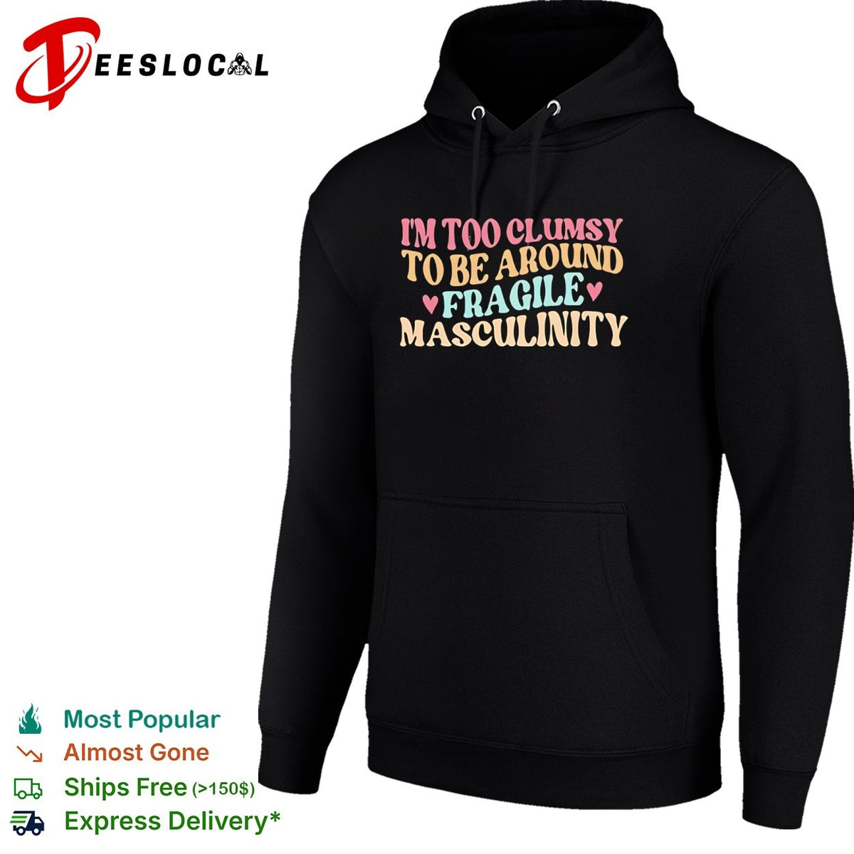 I am too clumsy to be around fragile masculinity shirt