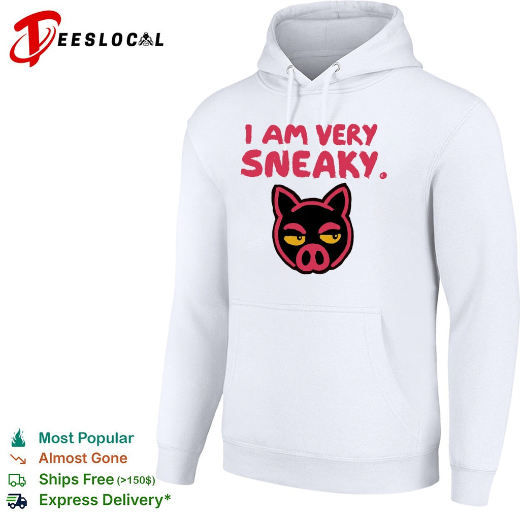 I am very sneaky pig face shirt