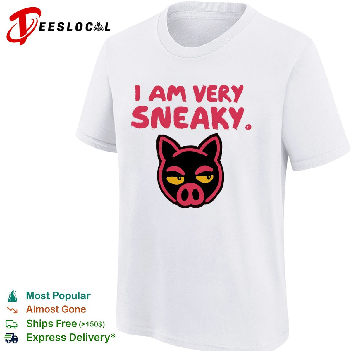 I am very sneaky pig face shirt