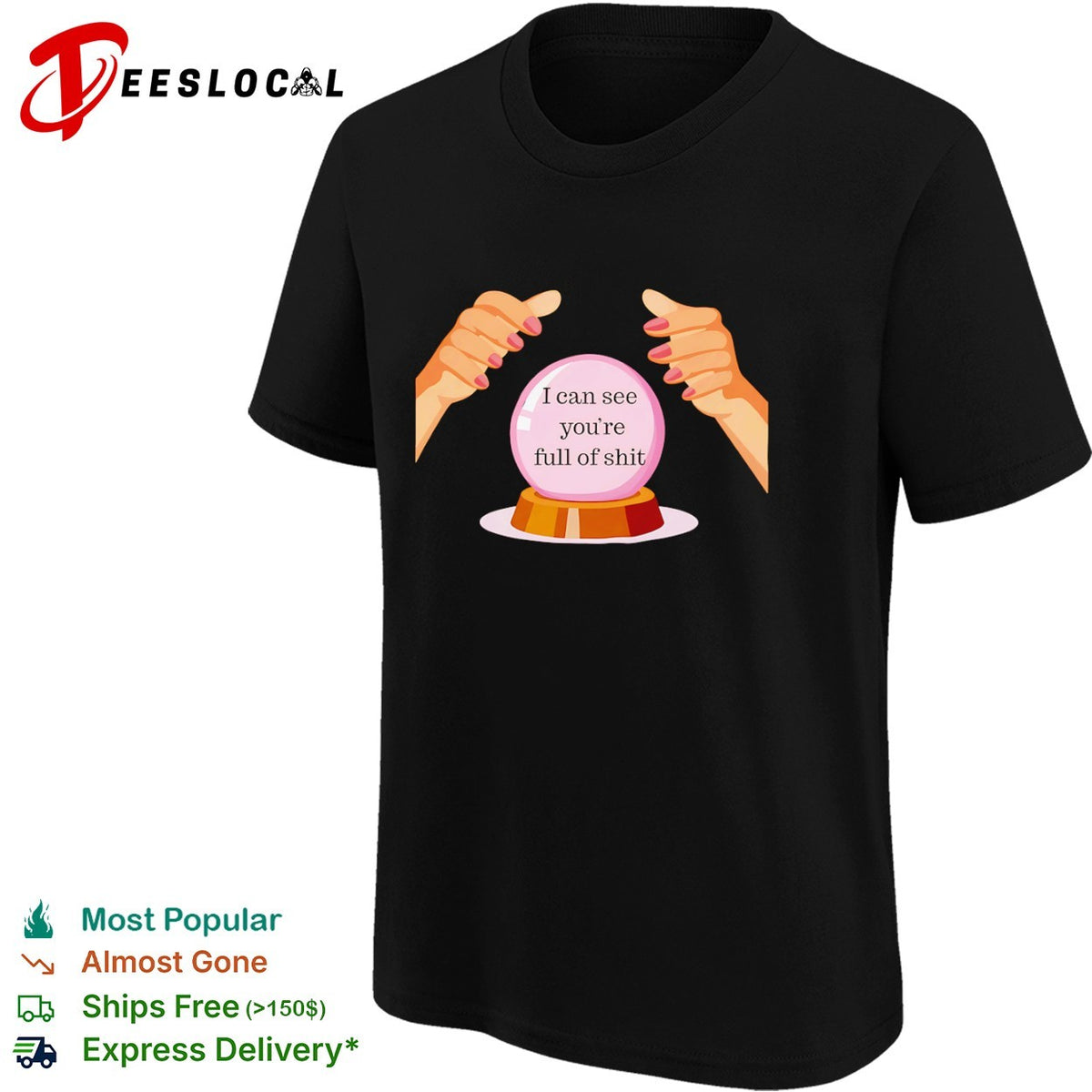 I can see you are full of shit shirt