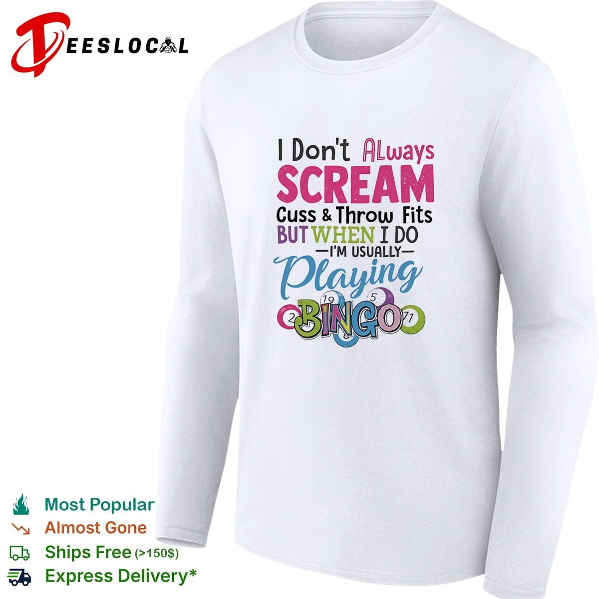 I don’t always scream cuss and throw fits but when I do I’m usually playing bingo shirt