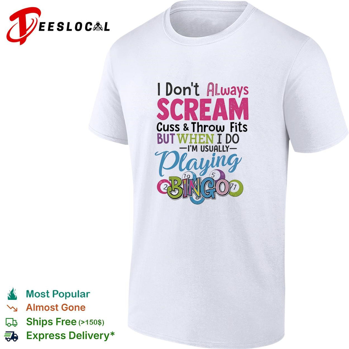 I don’t always scream cuss and throw fits but when I do I’m usually playing bingo shirt