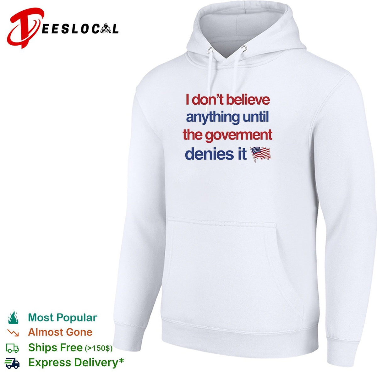 I don’t believe anything until the government denies it USA flag shirt
