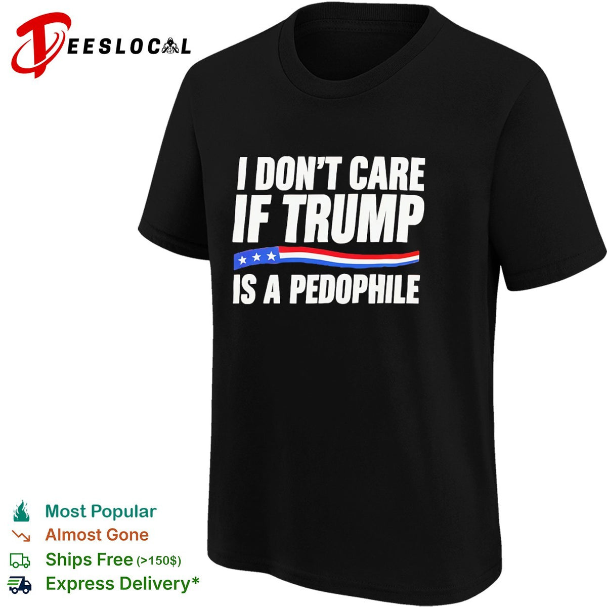 I don’t care if Trump is a pedophjle shirt
