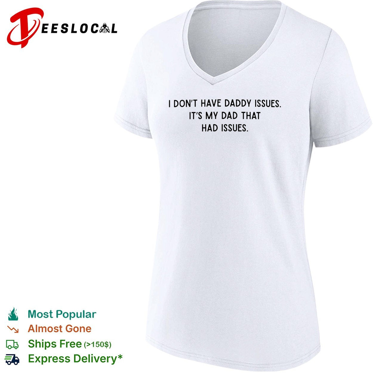I dont have daddy issues it is my dad that had issues text print design shirt