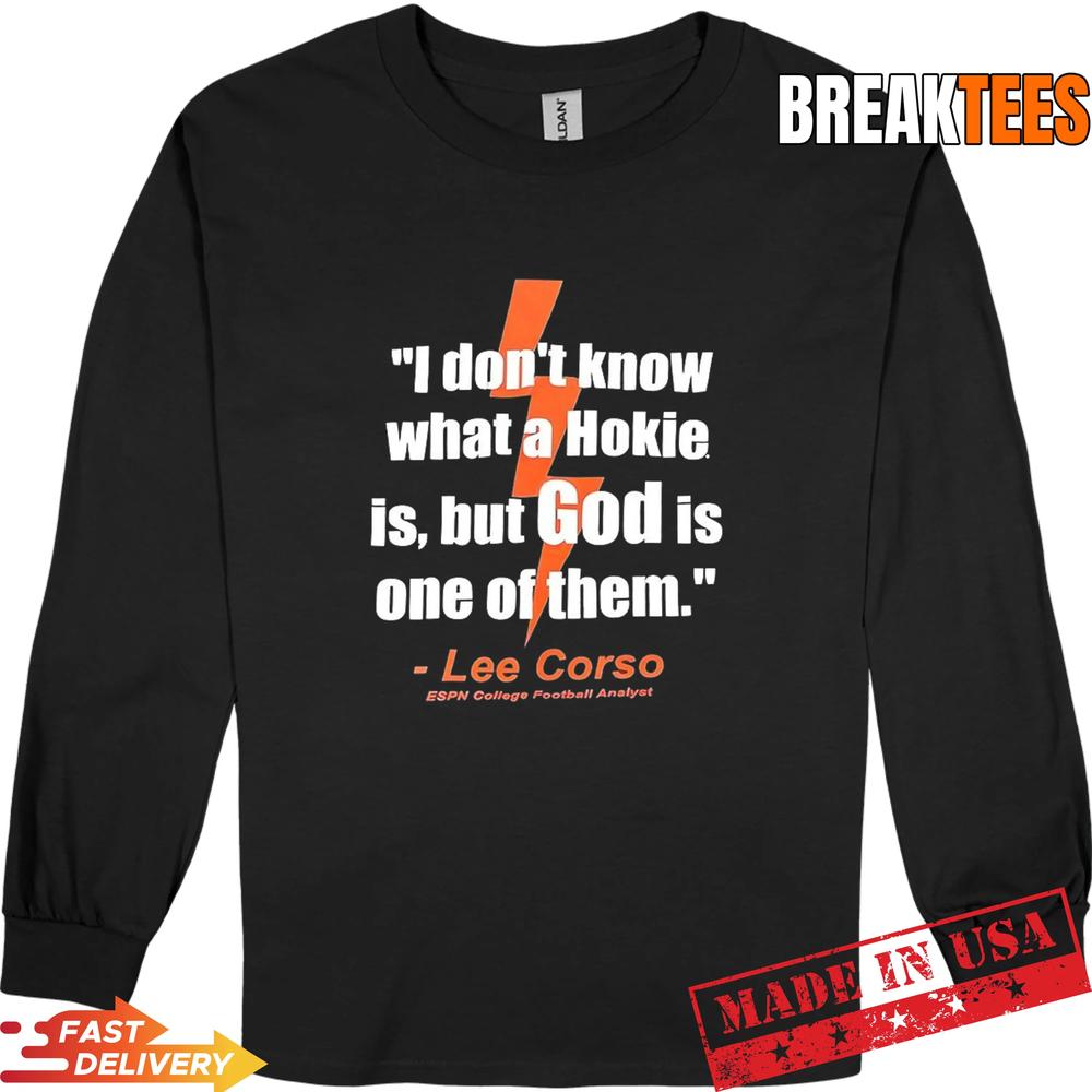 I don’t know what a Hokie is but God is one of them Lee Corso Shirt
