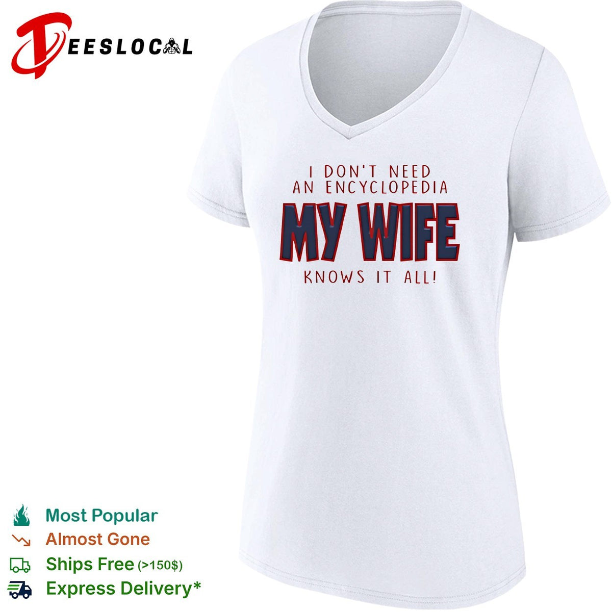 I don’t need an encyclopedia my wife knows it all typography shirt
