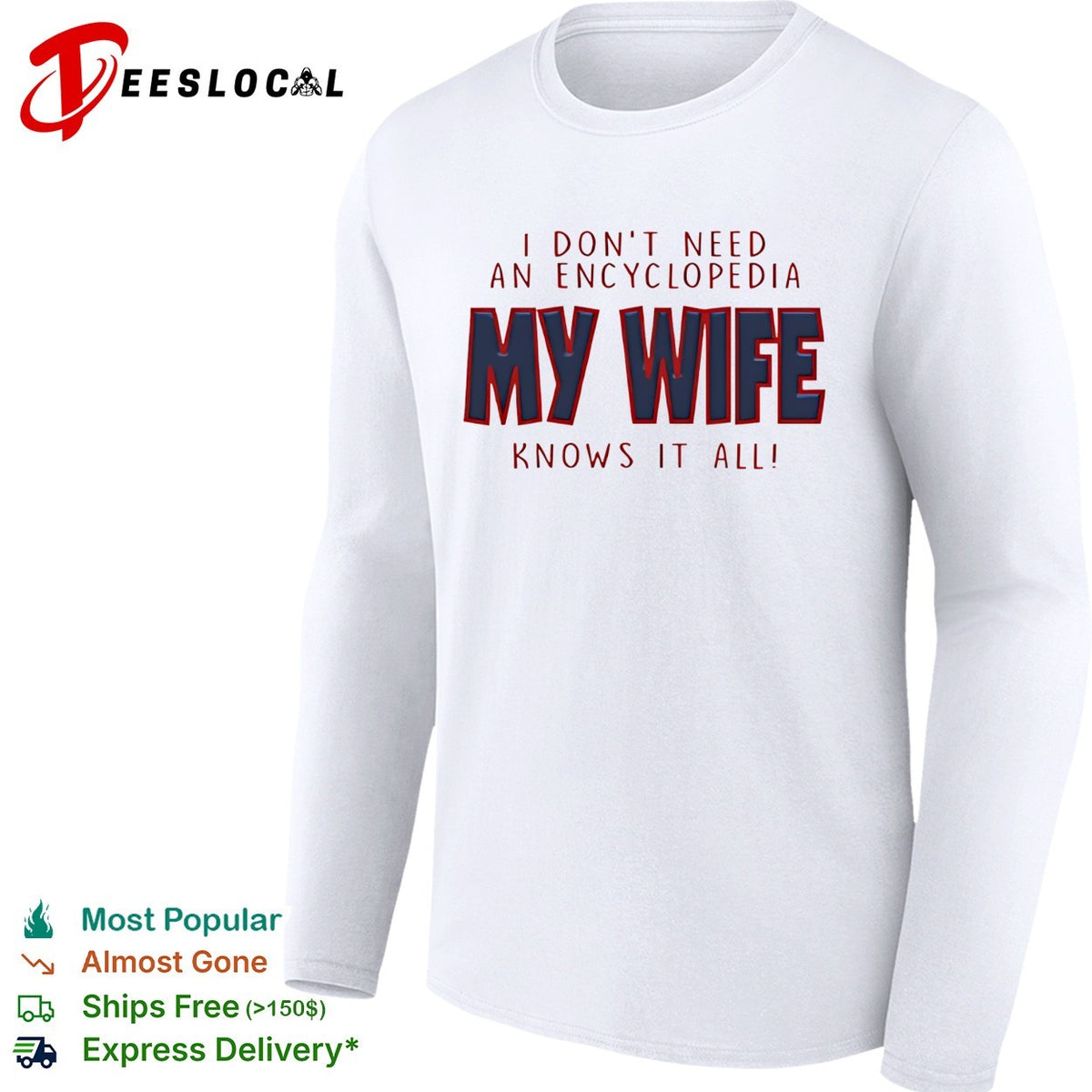 I don’t need an encyclopedia my wife knows it all typography shirt