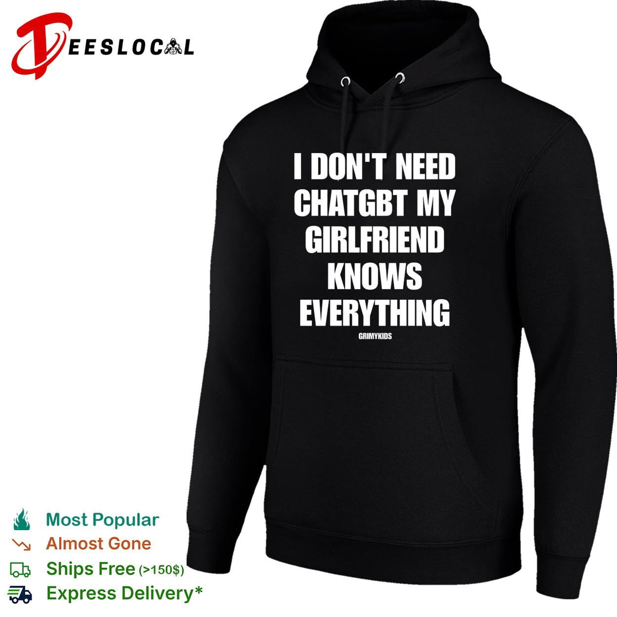 I dont need chatgbt my girlfriend knows everything GrimyKids funny quote shirt