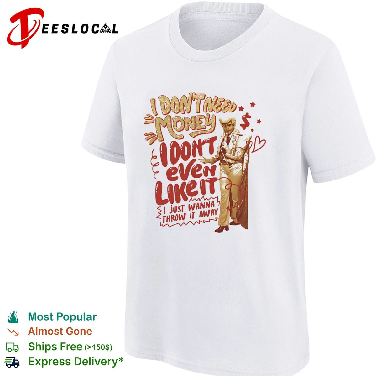 I dont need money I dont even like it vintage shirt