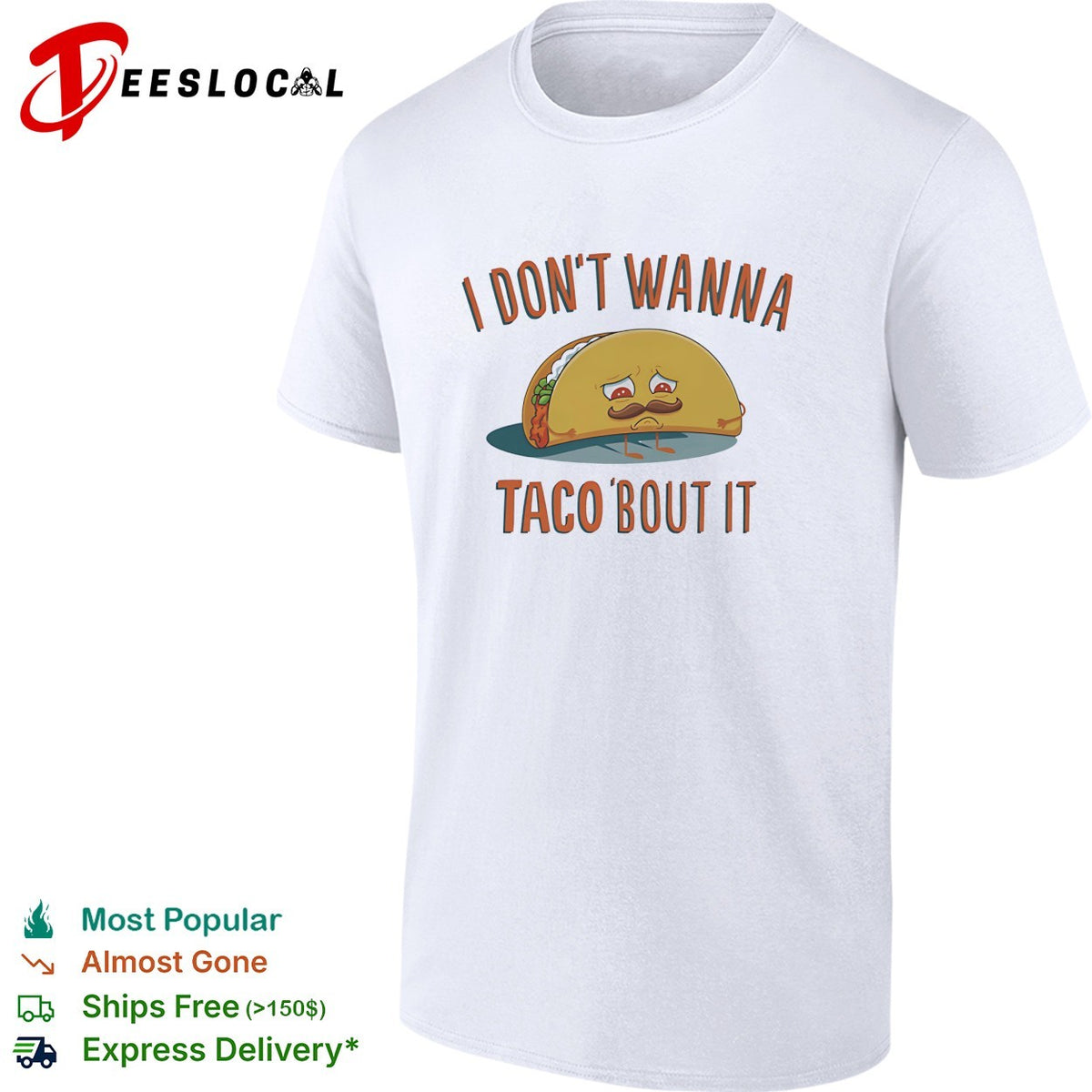 I don’t wanna taco bout it sad mustached taco character pun illustration graphic shirt