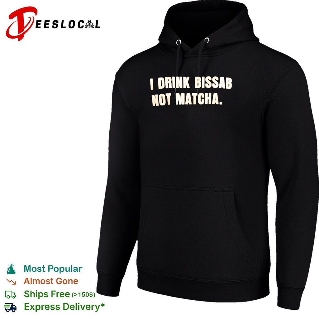 I drink bissab not matcha shirt