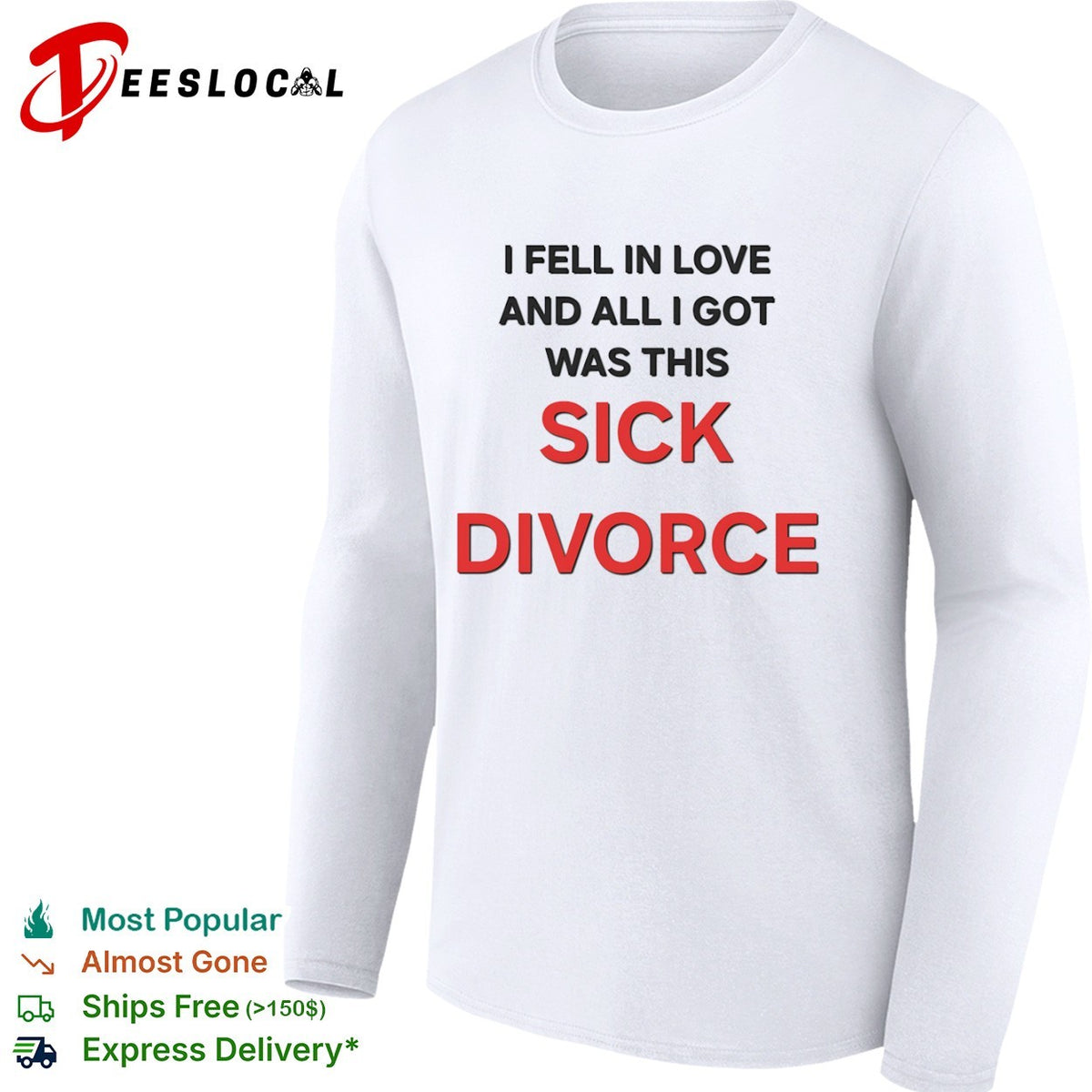 I fell in love and all I got was this sick divorce shirt