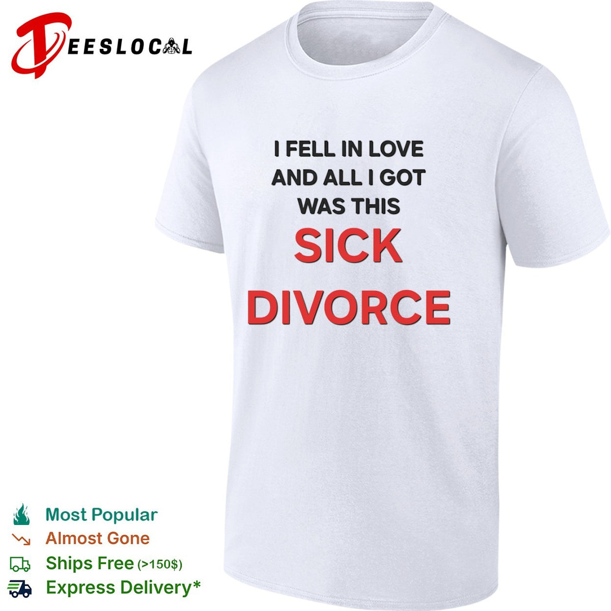 I fell in love and all I got was this sick divorce shirt