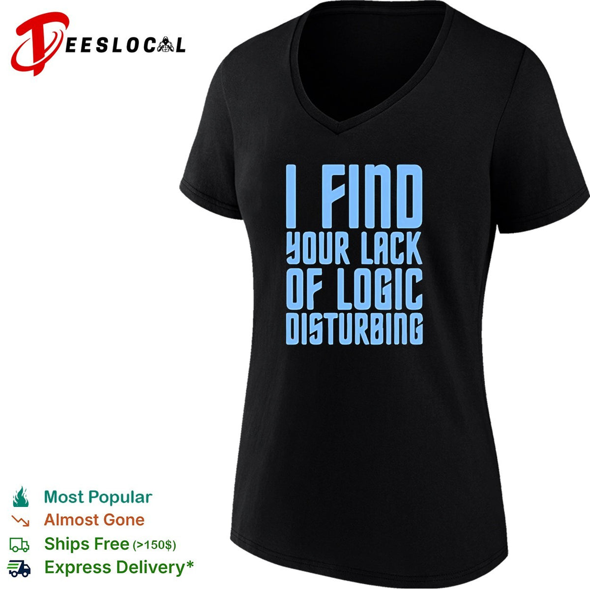 I find your lack of logic disturbing blue bold text shirt