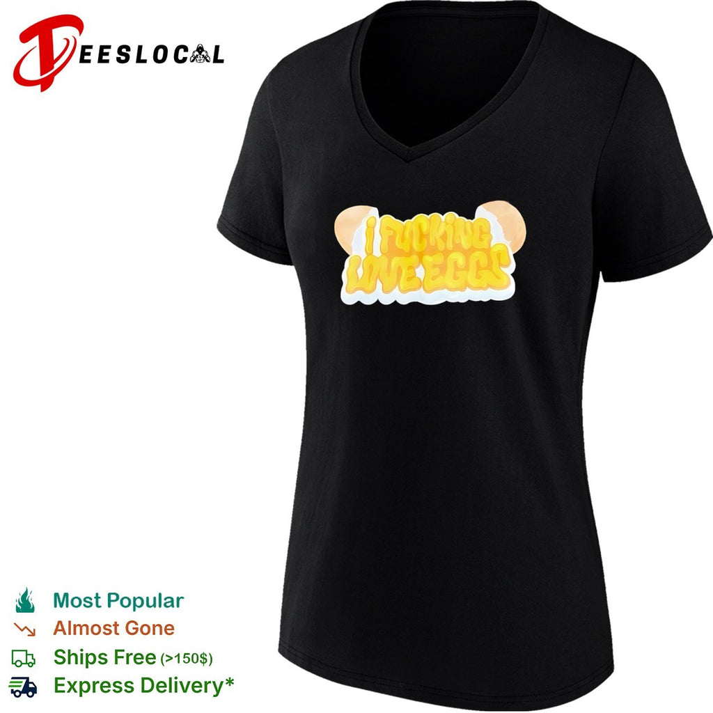 I fucking love eggs shirt