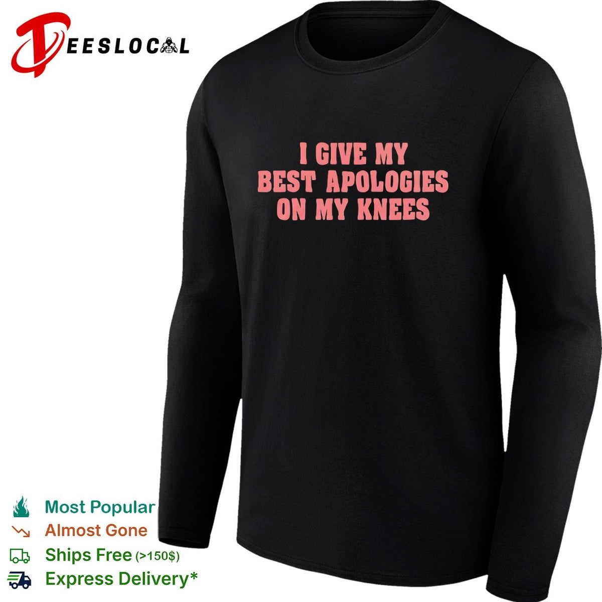 I give my best apologies on my knees shirt
