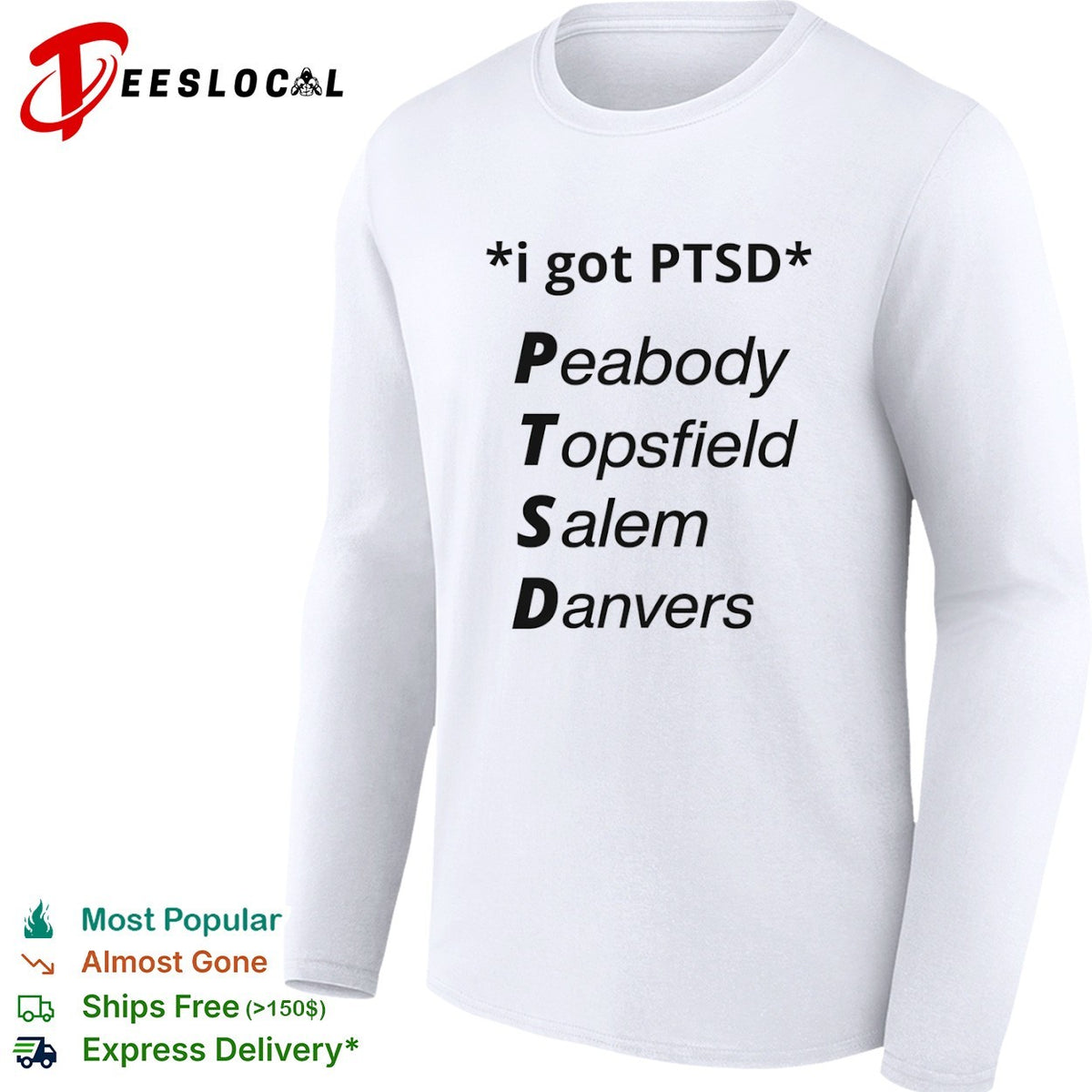 I got PTSD Peabody Topsfield Salem Danvers Massachusetts North Shore joke shirt