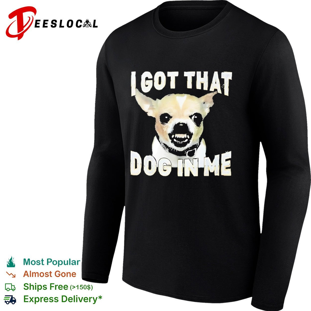 I got that dog in me Chihuahua shirt
