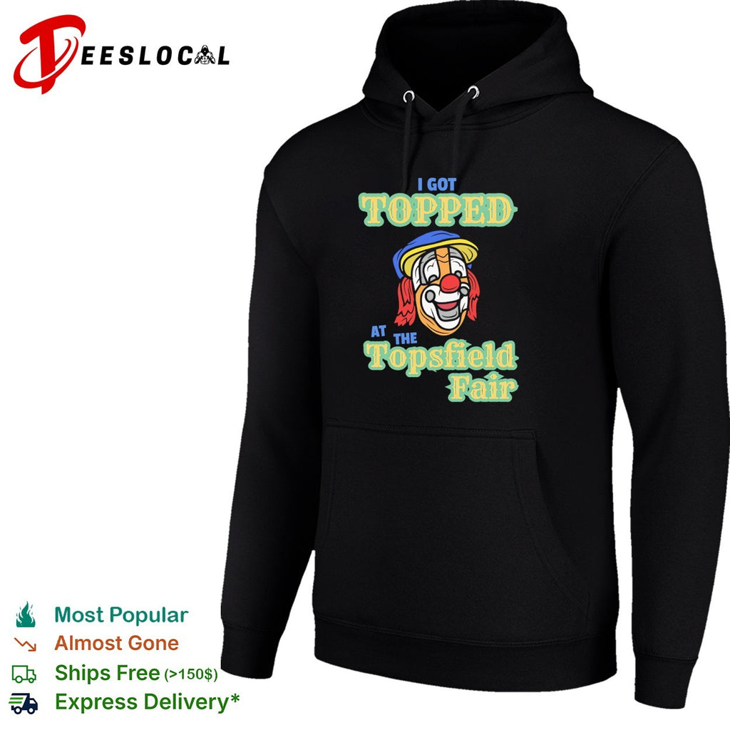 I got topped at the Topsfield Fair clown humor mascot parody funny theme shirt