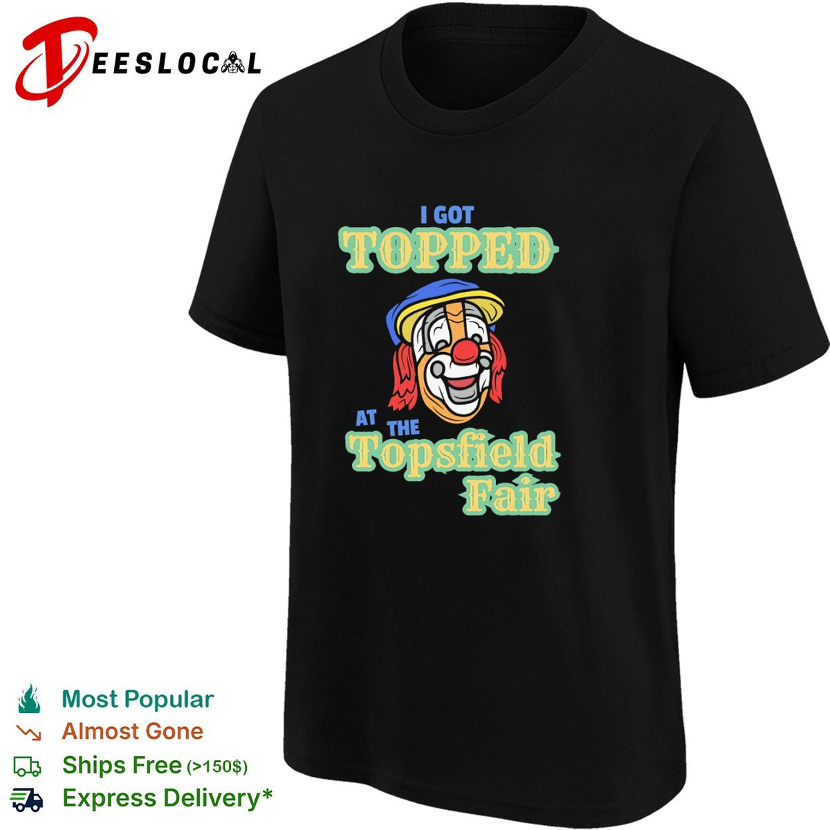 I got topped at the Topsfield Fair clown humor mascot parody funny theme shirt