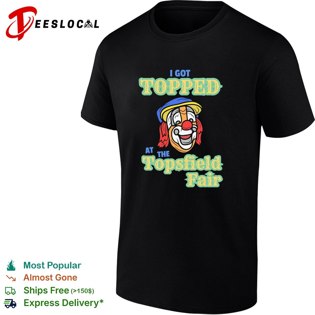 I got topped at the Topsfield Fair clown humor mascot parody funny theme shirt