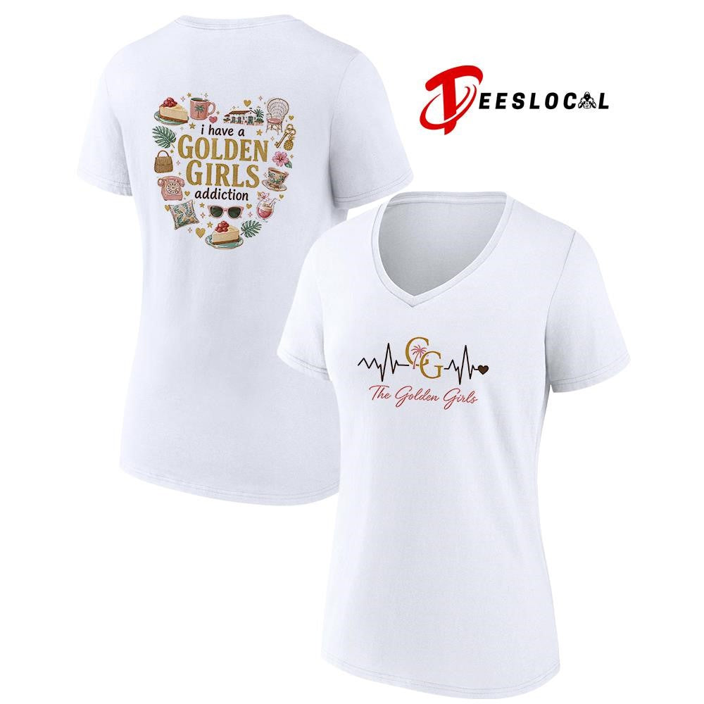 I have a Golden Girls addiction heartbeat signs shirt