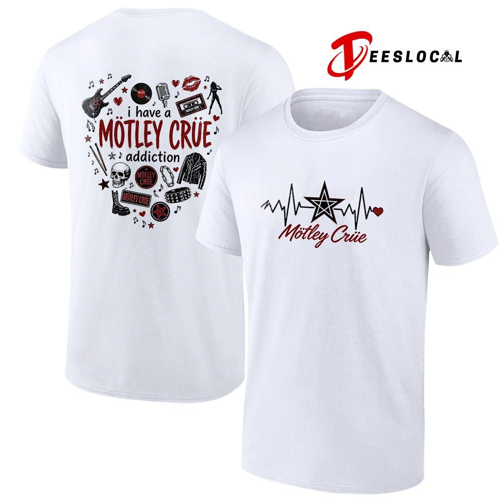 I have a Motley Criie addiction heartbeat signs shirt