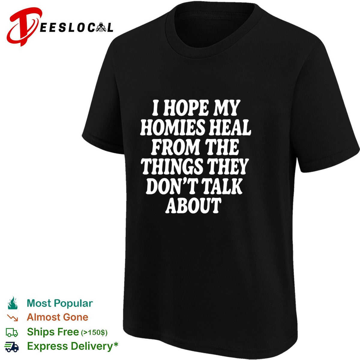 I hope my homies heal from the things they dont talk about typography shirt