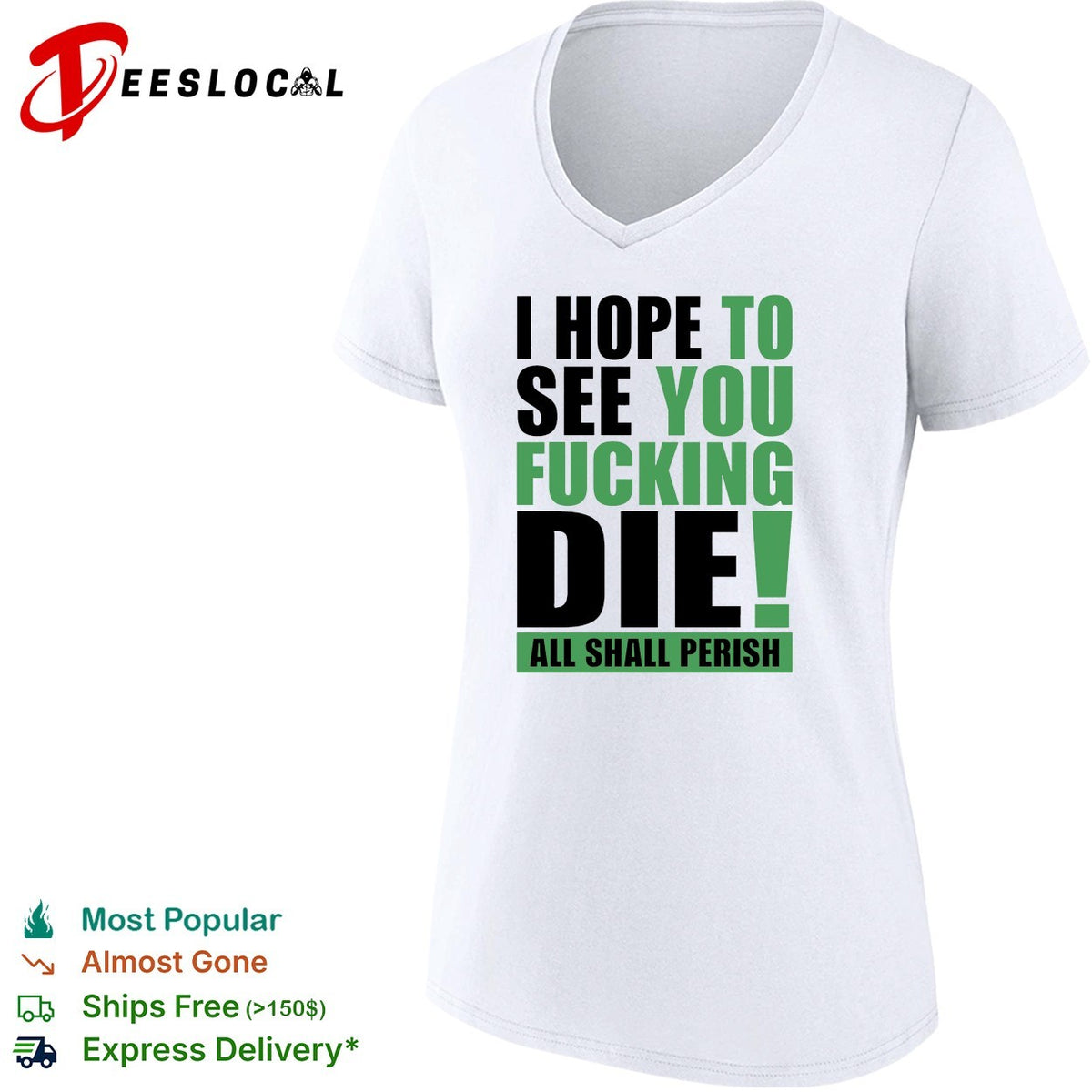 I hope to see you fucking die All Shall Perish bold green lettering graphic shirt