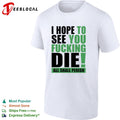 I hope to see you fucking die All Shall Perish bold green lettering graphic shirt