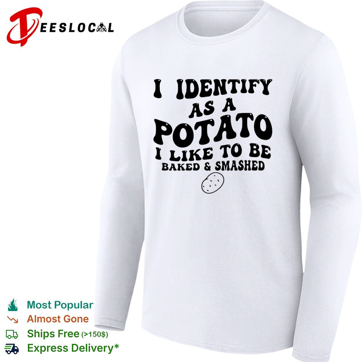 I identify as a potato i like to be baked and smashed funny food pun humor shirt