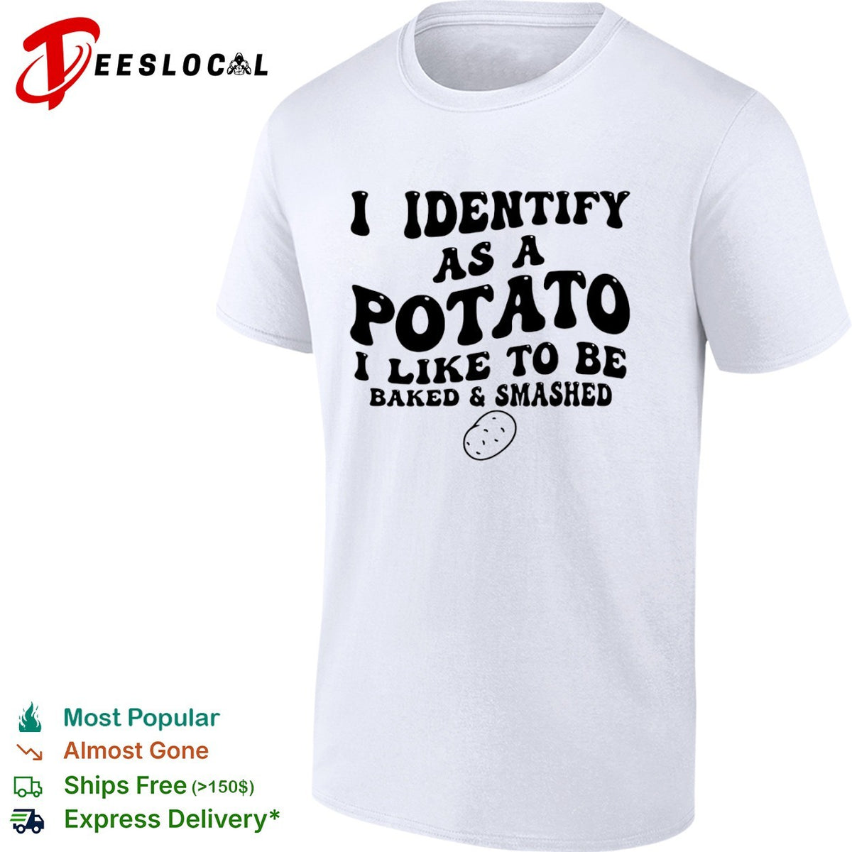 I identify as a potato i like to be baked and smashed funny food pun humor shirt