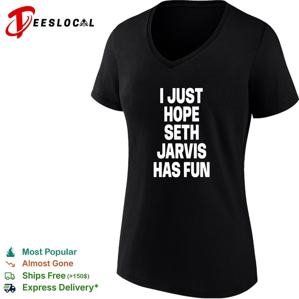 I just hope Seth Jarvis has fun bold white lettering real NHL player graphic shirt