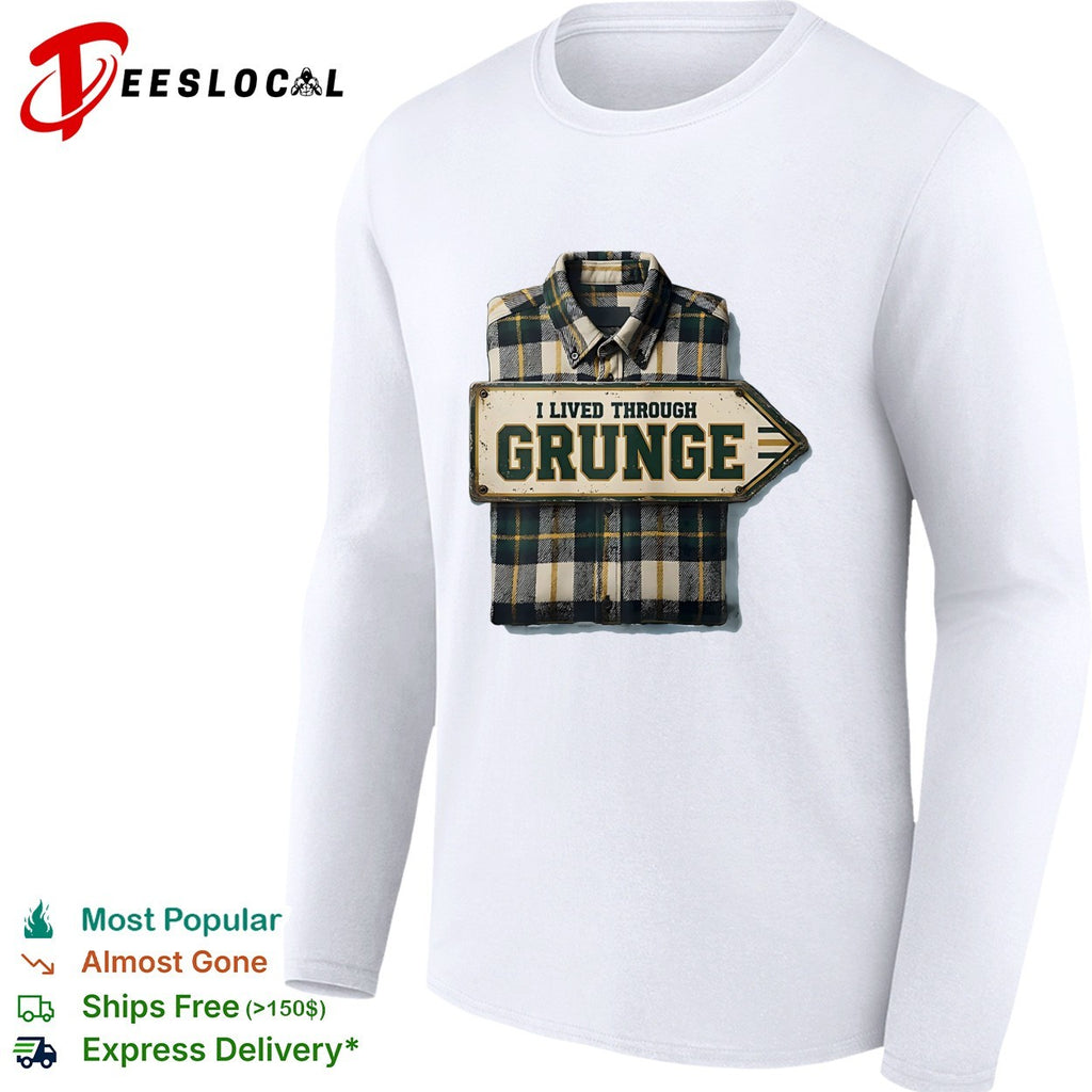 I lived through grunge plaid flannel shirt road sign nostalgia humor shirt