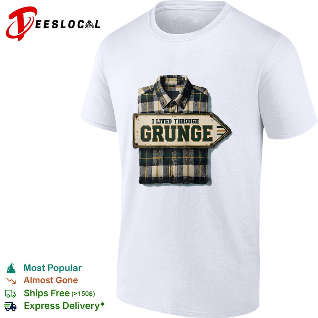 I lived through grunge plaid flannel shirt road sign nostalgia humor shirt