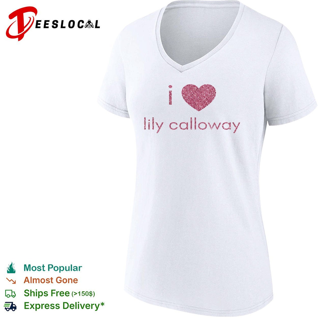 I love Lily Calloway shirt