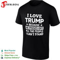 I love Trump because he pisses off all the people I cant stand shirt
